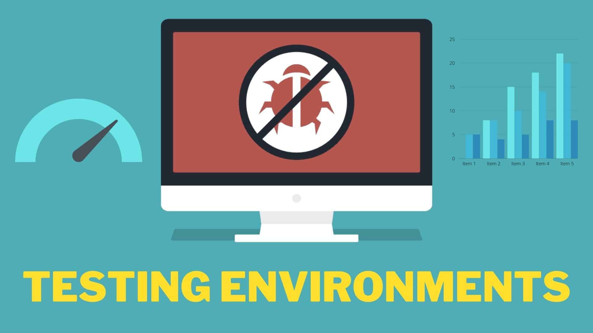 testing environments