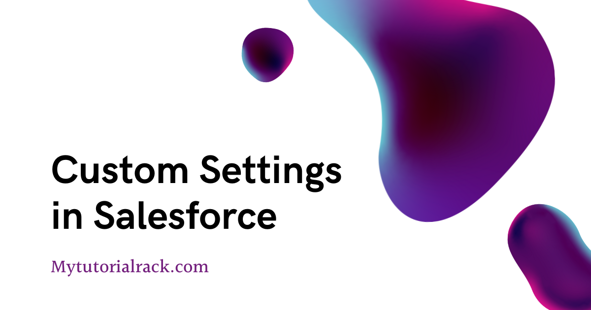 Custom Settings in Salesforce