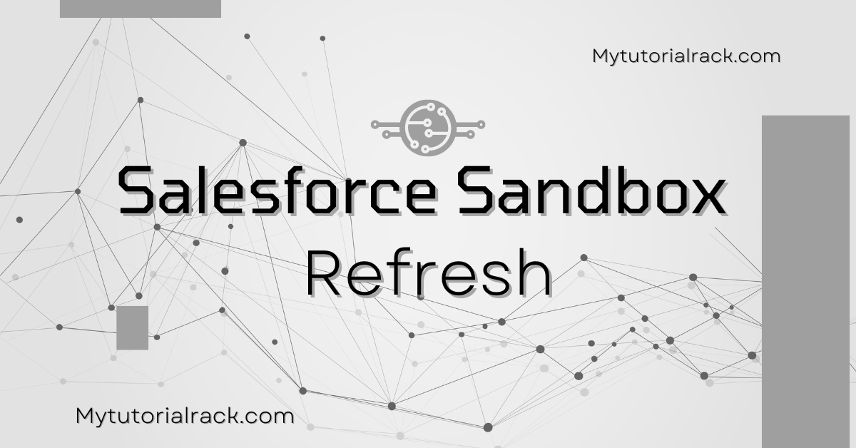 Salesforce Sandbox Refresh